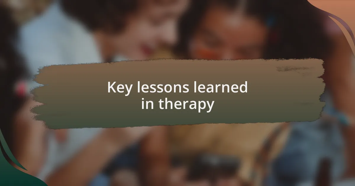 Key lessons learned in therapy