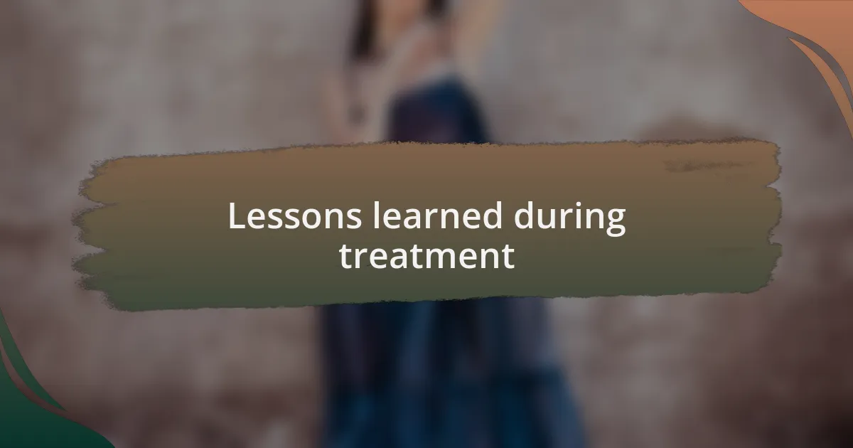 Lessons learned during treatment