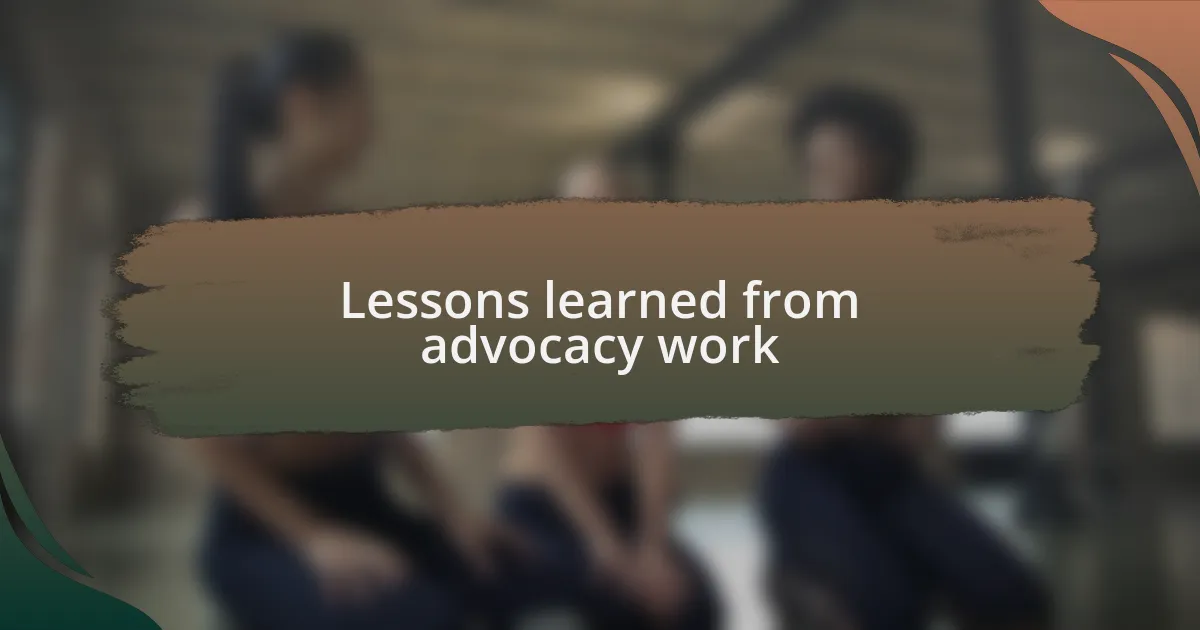 Lessons learned from advocacy work