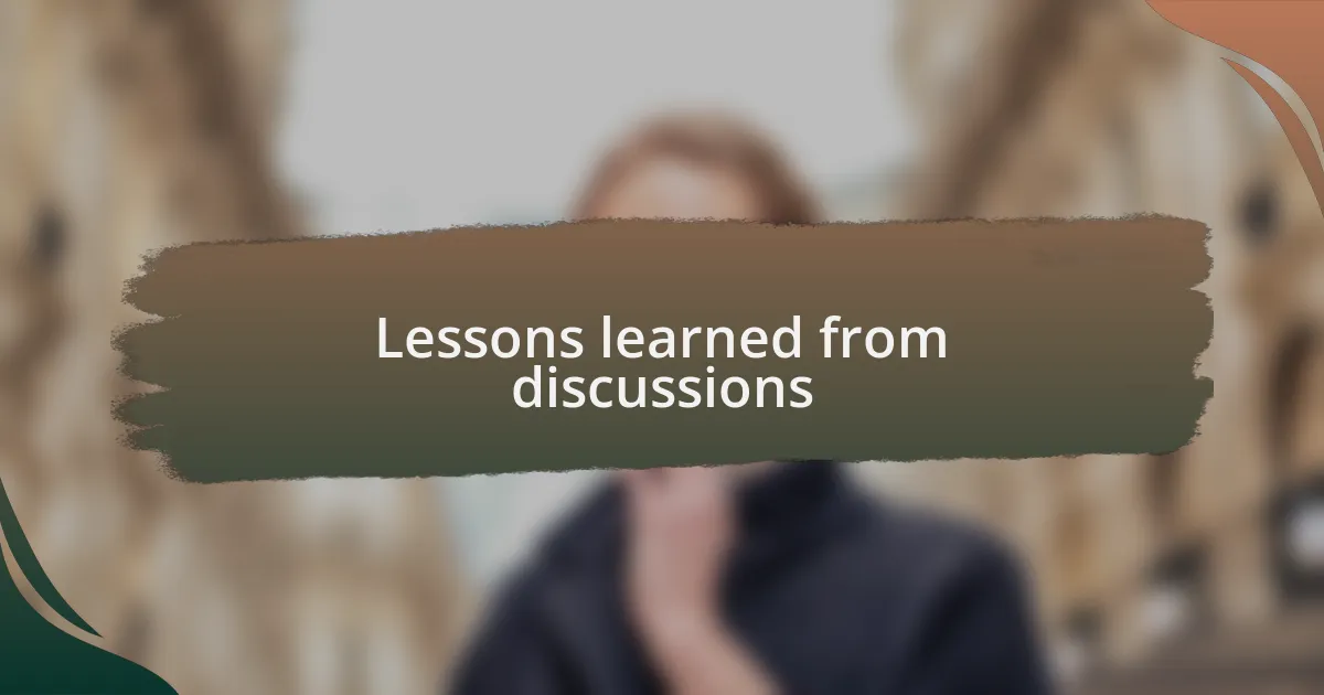 Lessons learned from discussions