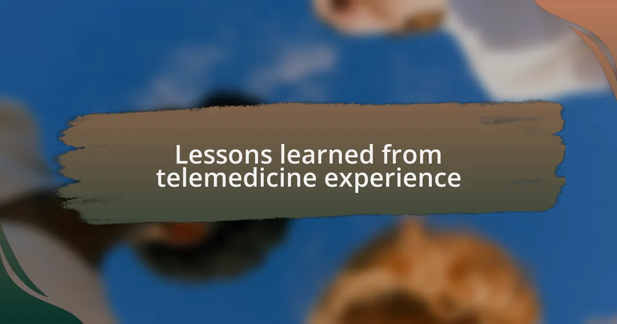 Lessons learned from telemedicine experience