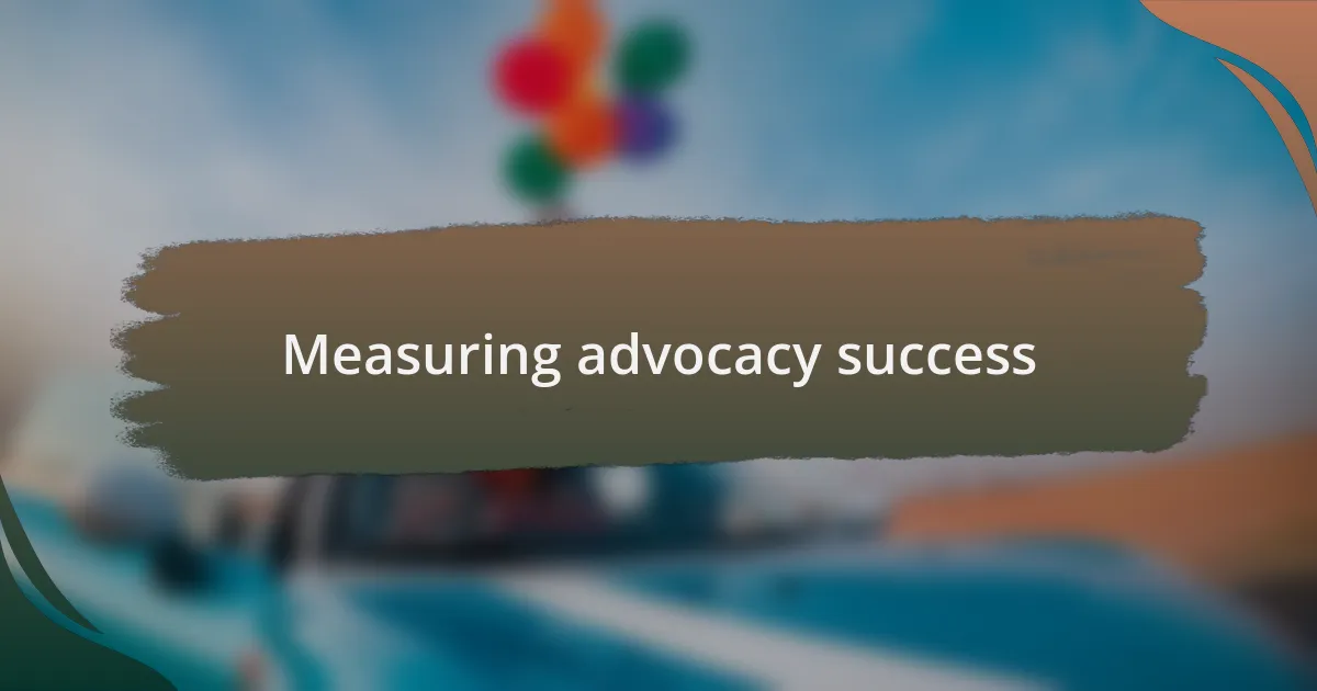 Measuring advocacy success
