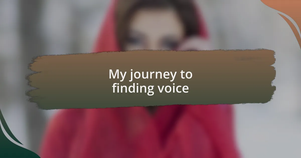 My journey to finding voice