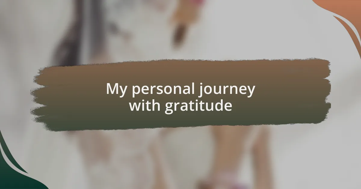 My personal journey with gratitude