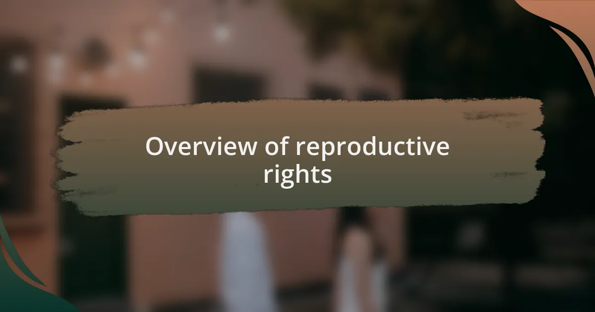 Overview of reproductive rights
