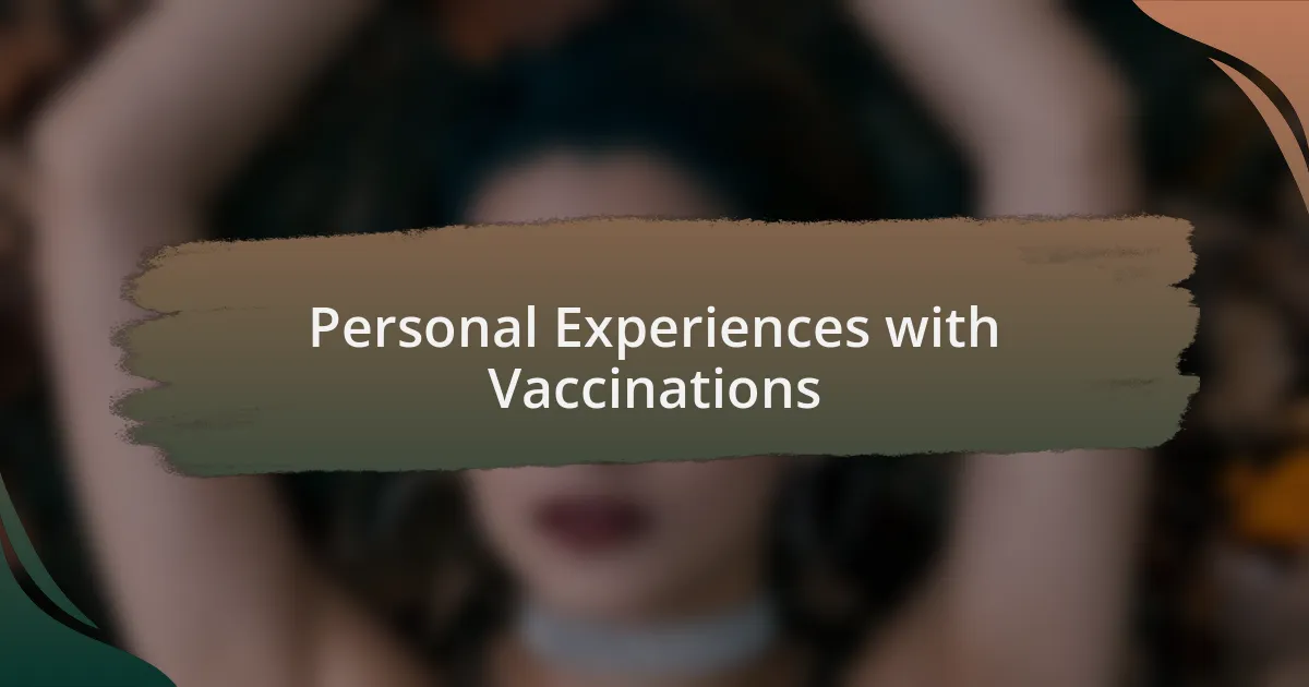Personal Experiences with Vaccinations
