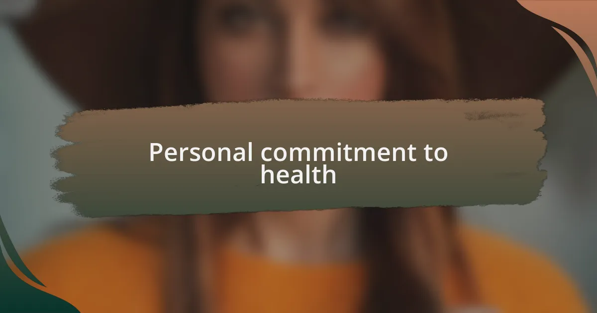 Personal commitment to health