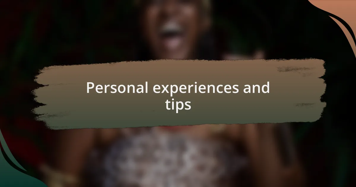 Personal experiences and tips