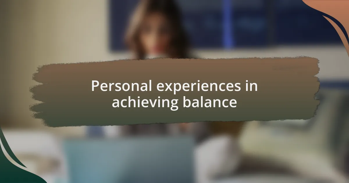 Personal experiences in achieving balance