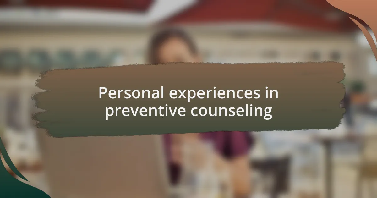 Personal experiences in preventive counseling