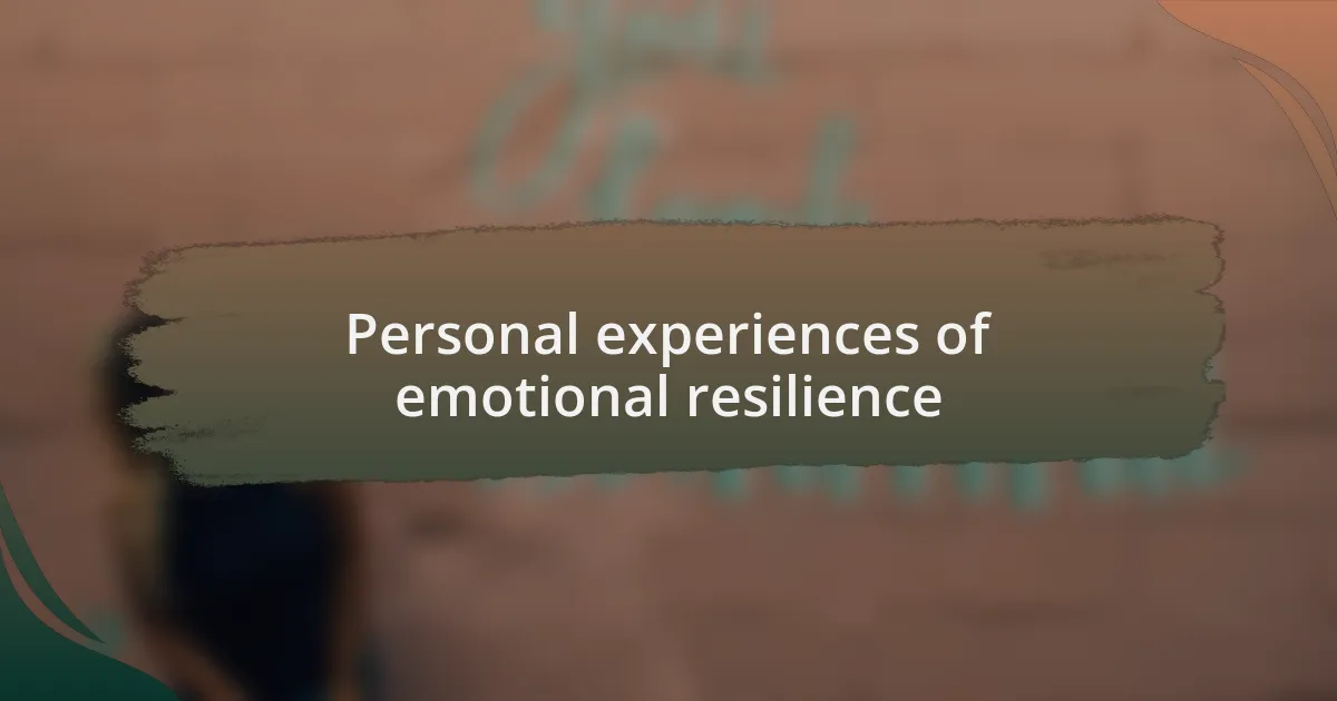 Personal experiences of emotional resilience