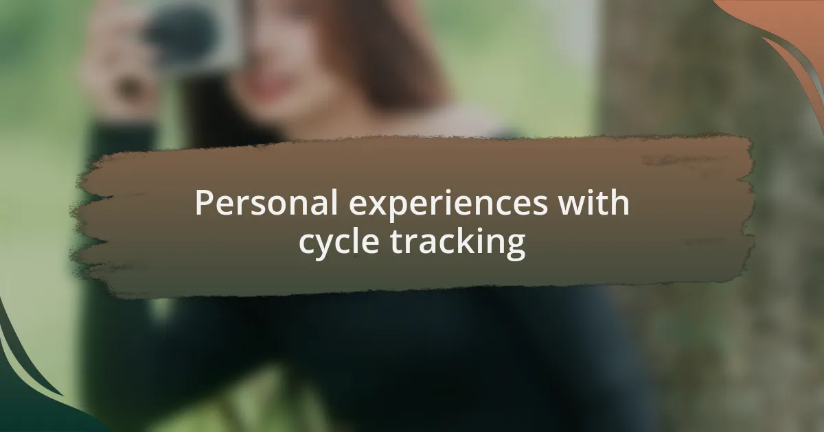 Personal experiences with cycle tracking