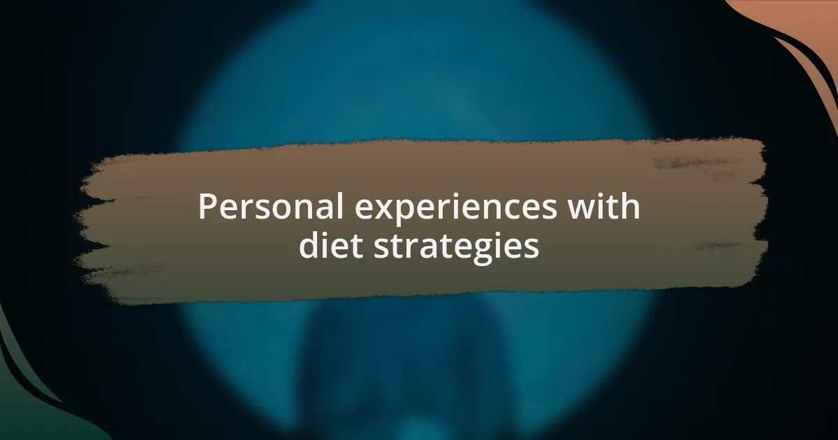 Personal experiences with diet strategies