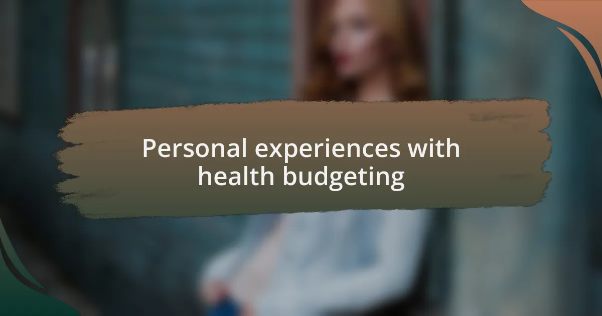 Personal experiences with health budgeting