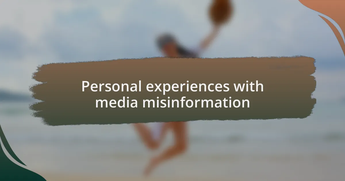 Personal experiences with media misinformation