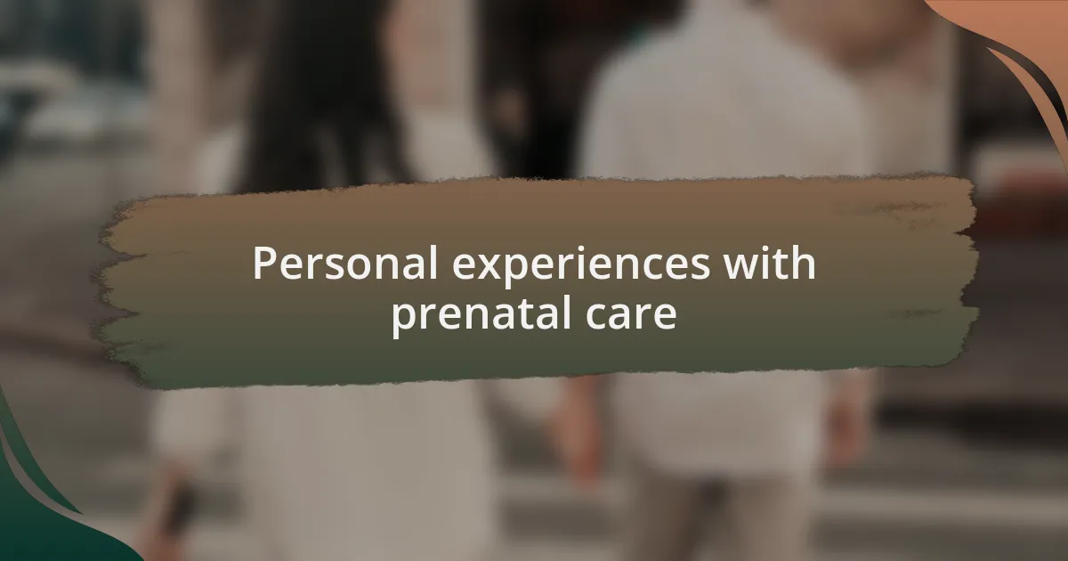 Personal experiences with prenatal care