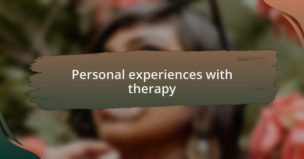 Personal experiences with therapy