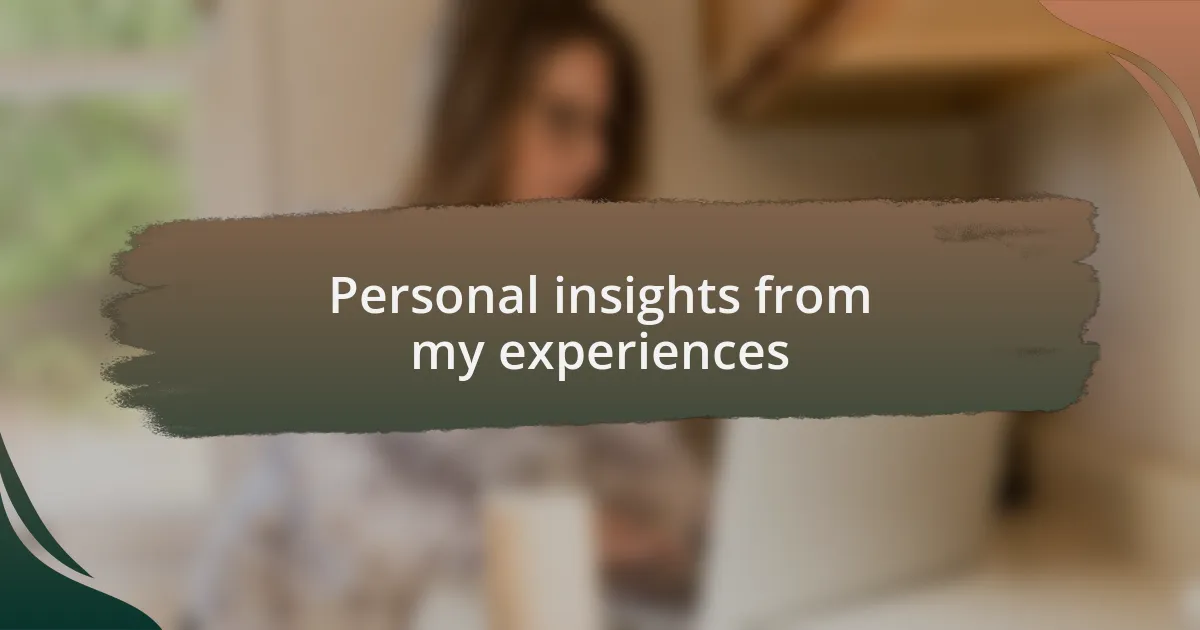 Personal insights from my experiences