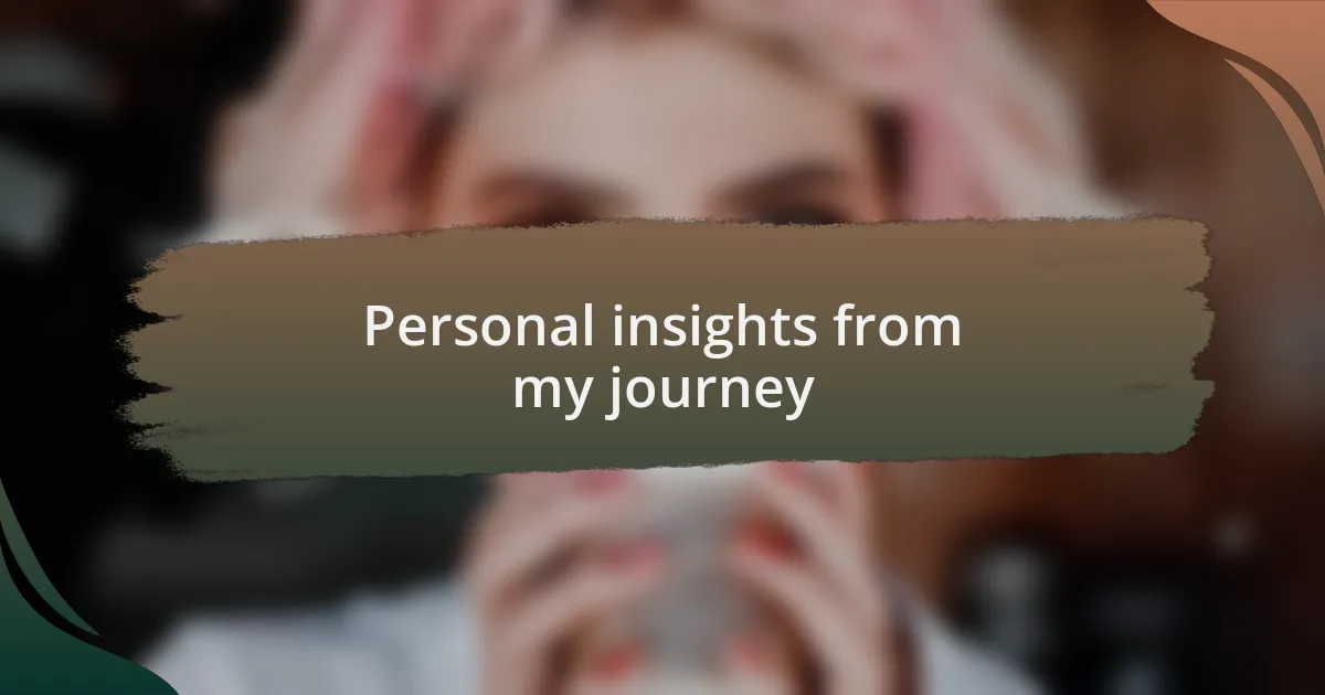 Personal insights from my journey