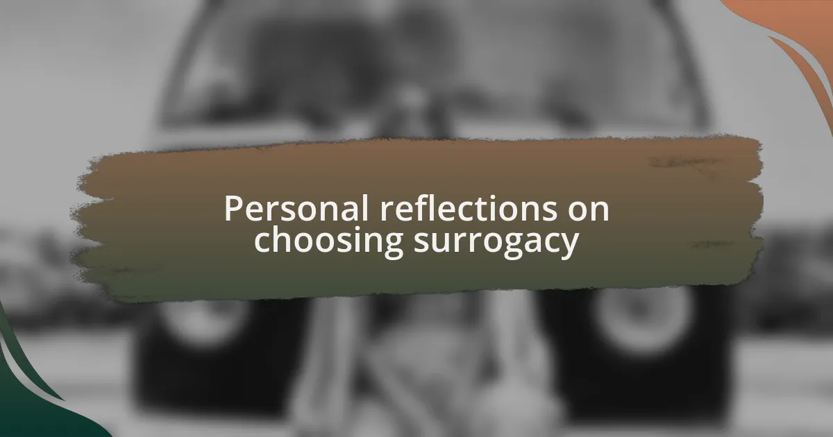 Personal reflections on choosing surrogacy