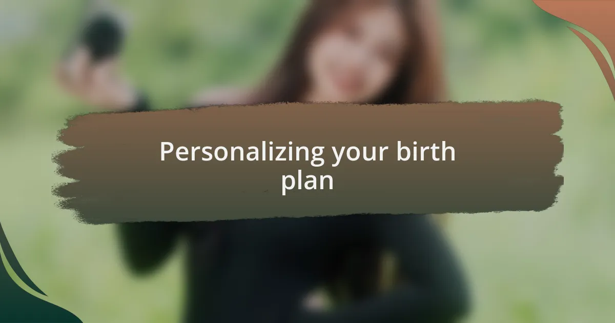 Personalizing your birth plan