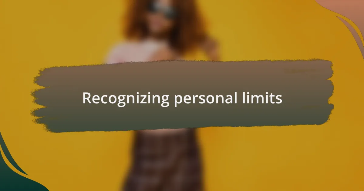 Recognizing personal limits