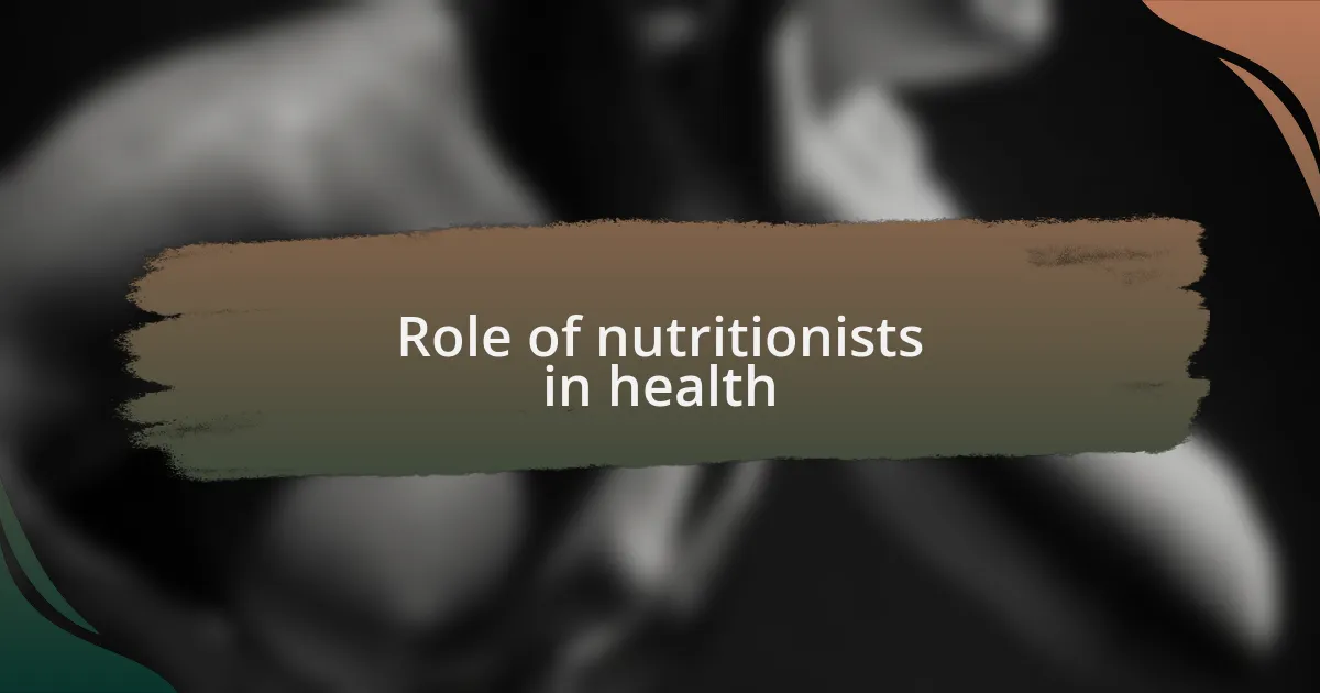 Role of nutritionists in health