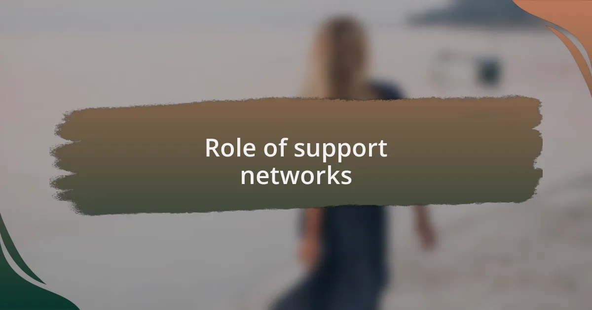 Role of support networks