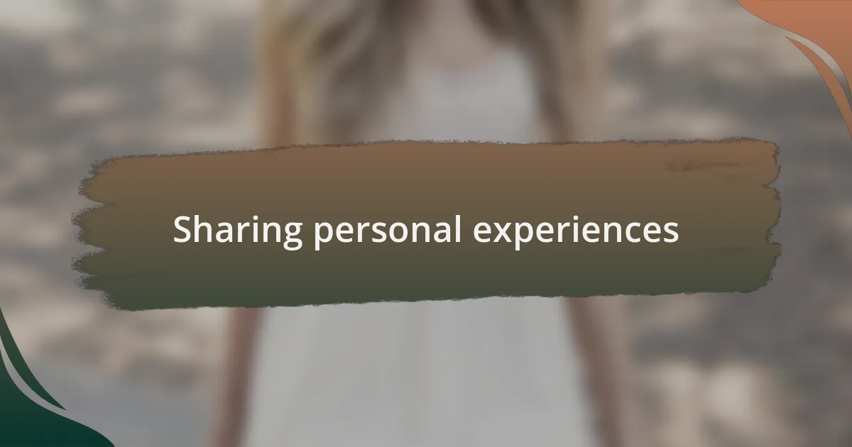Sharing personal experiences