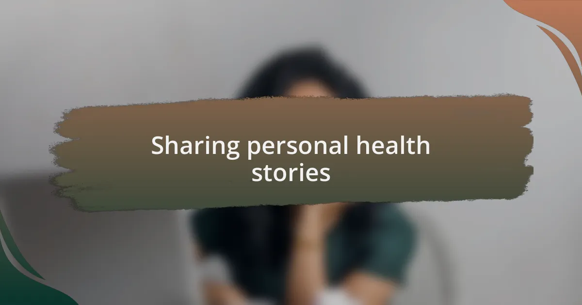 Sharing personal health stories