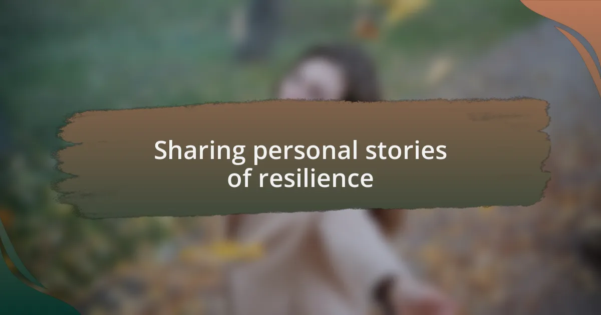 Sharing personal stories of resilience
