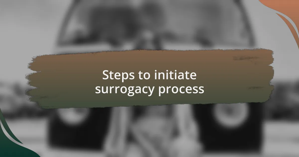 Steps to initiate surrogacy process