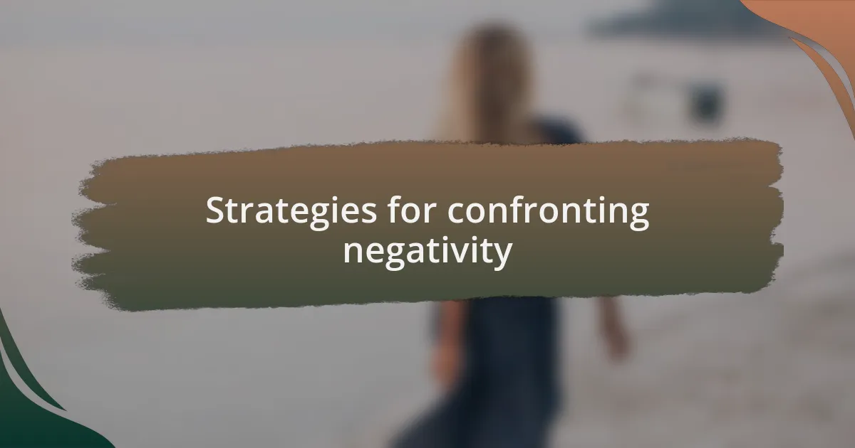 Strategies for confronting negativity