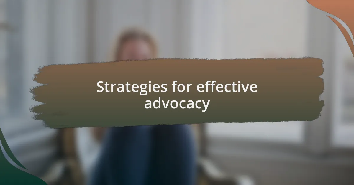 Strategies for effective advocacy