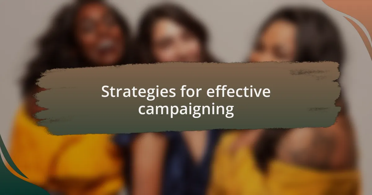 Strategies for effective campaigning