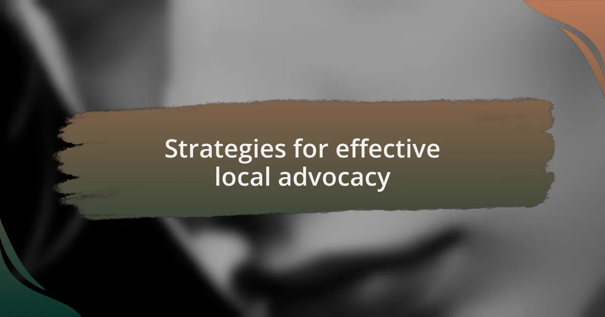 Strategies for effective local advocacy