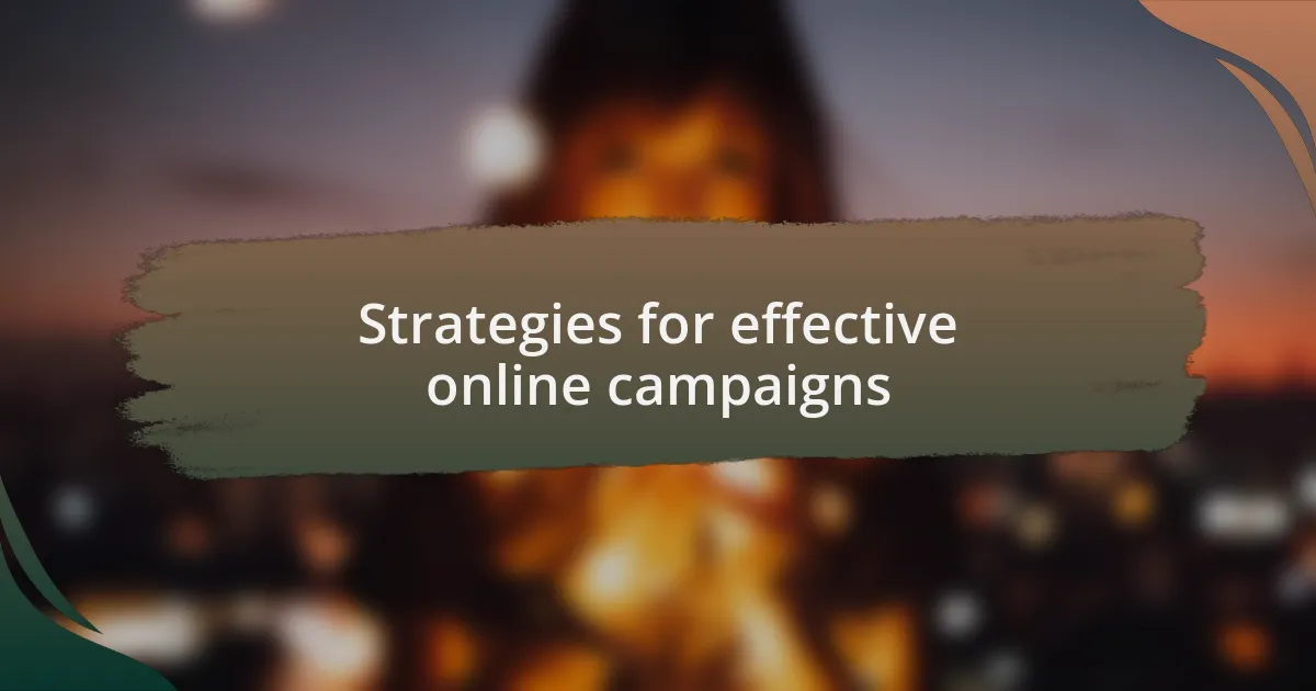 Strategies for effective online campaigns