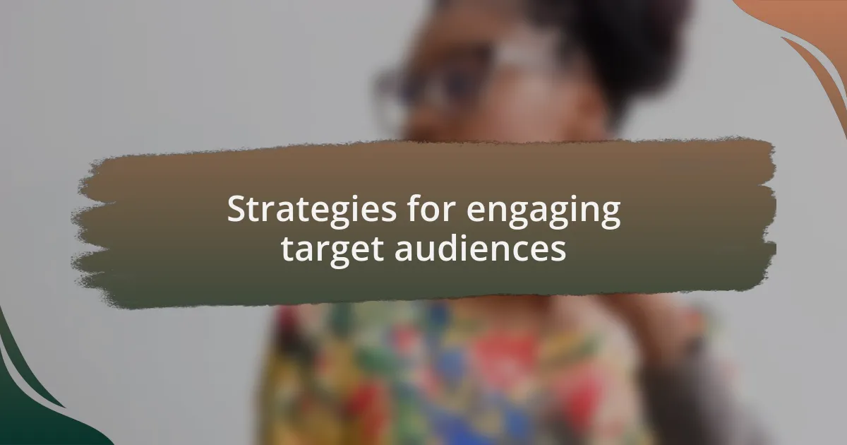 Strategies for engaging target audiences