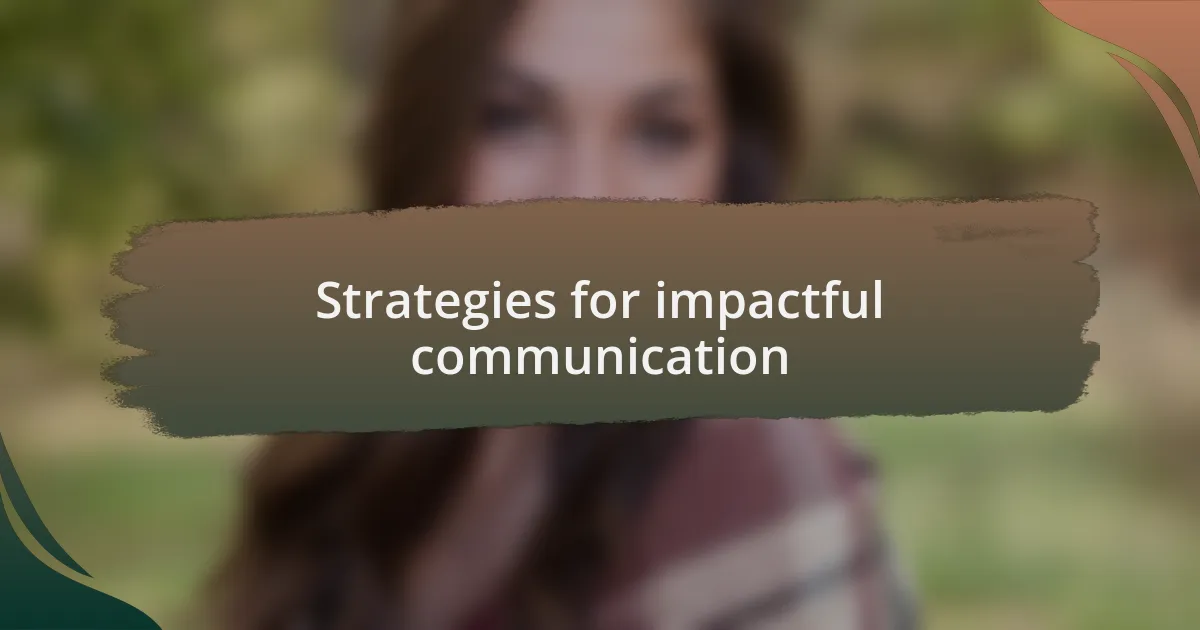 Strategies for impactful communication