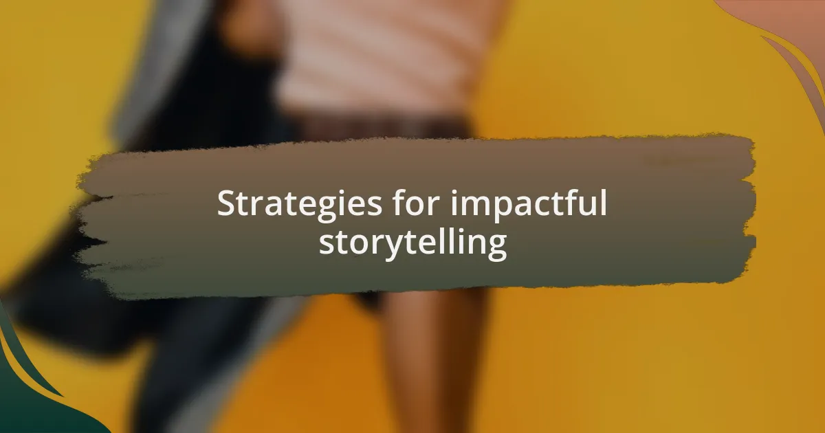 Strategies for impactful storytelling