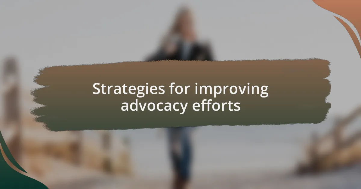 Strategies for improving advocacy efforts