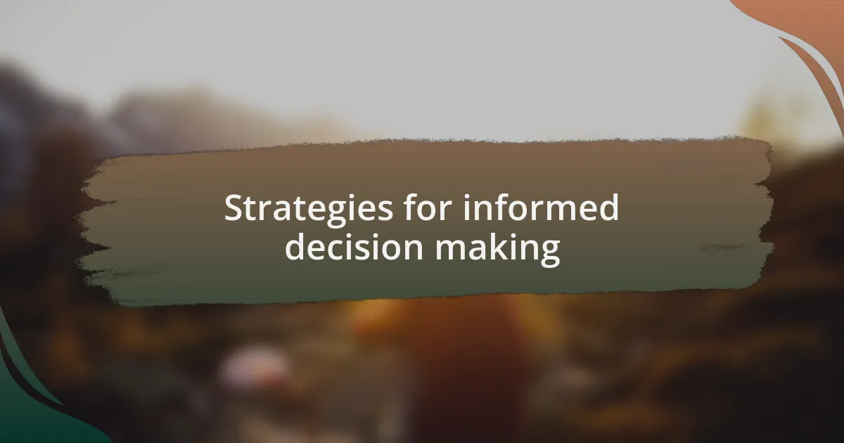 Strategies for informed decision making