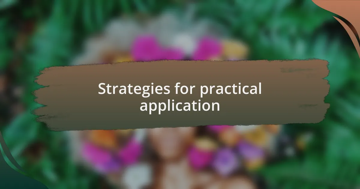 Strategies for practical application