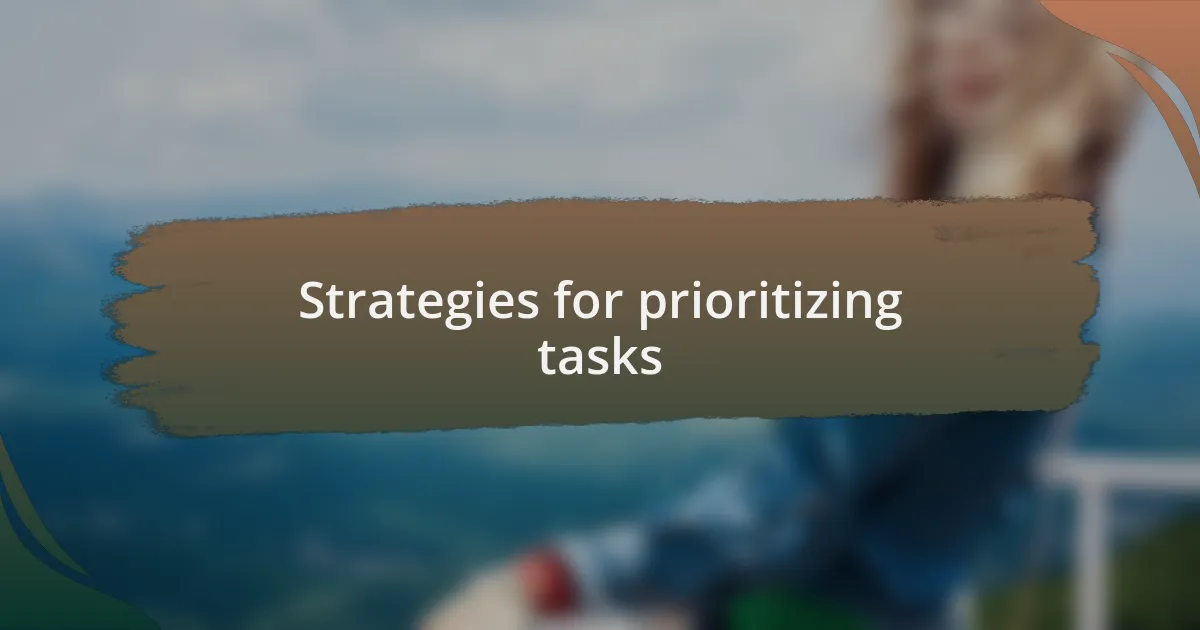 Strategies for prioritizing tasks