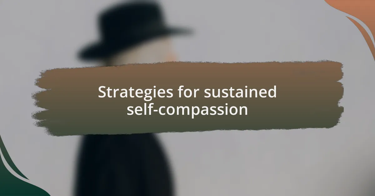 Strategies for sustained self-compassion