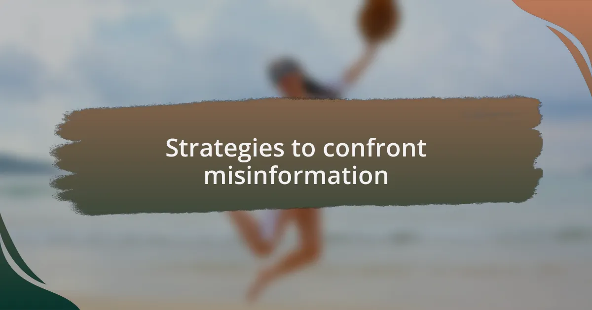 Strategies to confront misinformation
