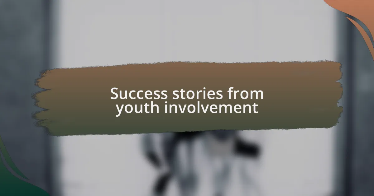 Success stories from youth involvement