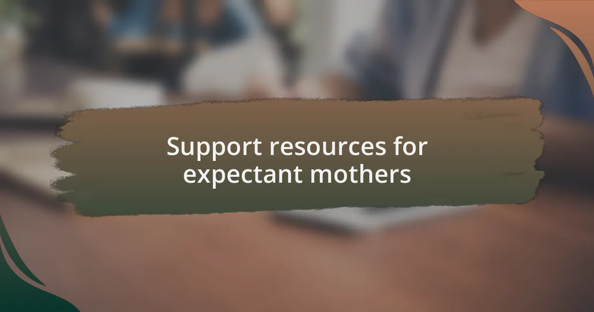 Support resources for expectant mothers
