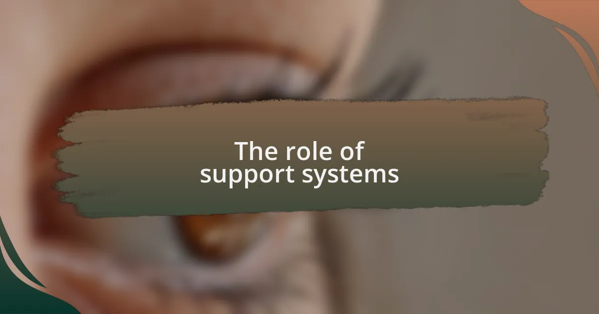 The role of support systems