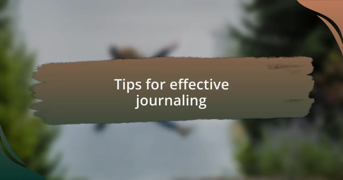 Tips for effective journaling